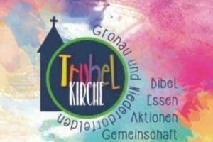 Trubelkirche - Bibel, Essen, Aktionen, Gemeinschaft