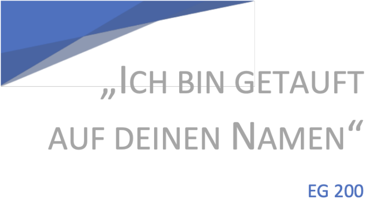 Ich bin getauft auf deinen Namen, EG 200