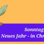 Sonntagsgruß: Neues Jahr – in Christus.